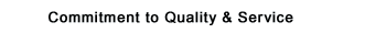 Commitment to Quality & Service