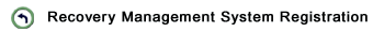 Recovery Management System Registration